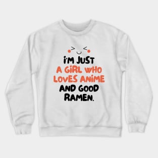 Just a girl who loves anime and good ramen. Crewneck Sweatshirt